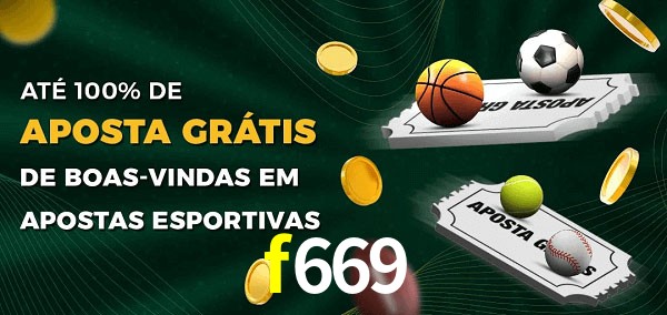 f669 Ate 100% de Aposta Gratis